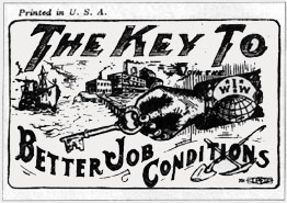 International Workers of the World advertisement stating The Key To Better Job Conditions.